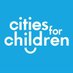 Cities for Children (@Cities_Children) Twitter profile photo