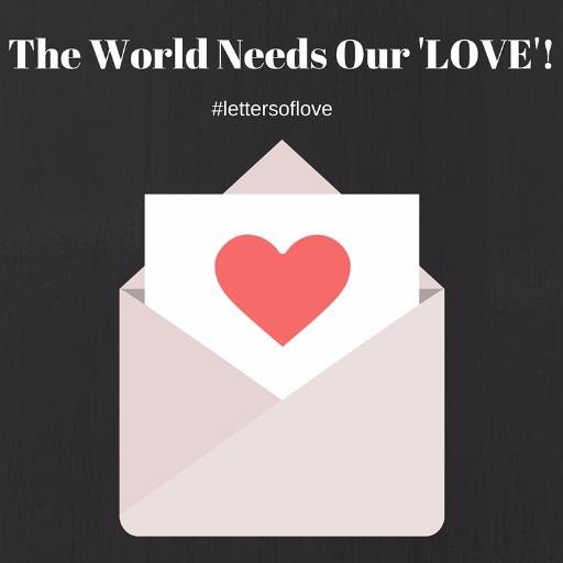 We want more LOVE and PEACE in this world.Send a letter of LOVE! #lettersoflove #loveourworld