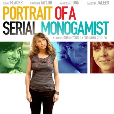 Portrait of a Serial Monogamist, a lesbian romantic comedy, directed by Christina Zeidler and John Mitchell.