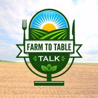 Farm To Table Talk (@farmtotabletalk) 's Twitter Profile