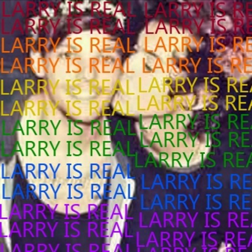 Larry is real :3