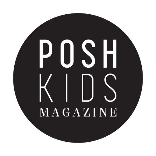 The Magazine for Parents of Posh Kids. Giving you the best in Kids Fashion Trends and more.