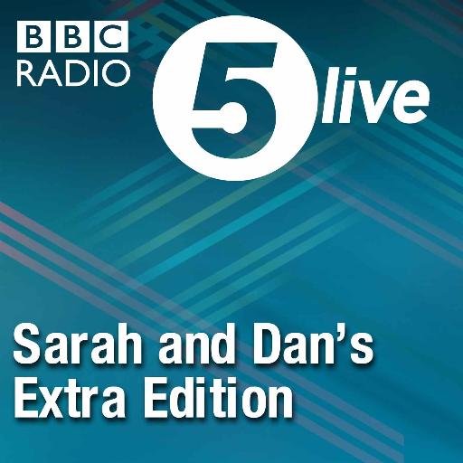 Listen to BBC's 5 live Sarah and Dan's Extra Edition