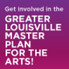 This plan will connect & strengthen Louisville's arts & cultural assets, & will serve to integrate the arts into the community's overall vision for the future.