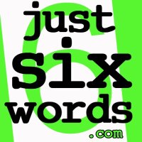 JustSixWords (@justsixwords) 's Twitter Profile