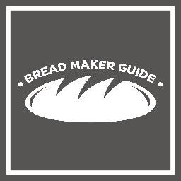 Ultimate guide for buing a bread maker