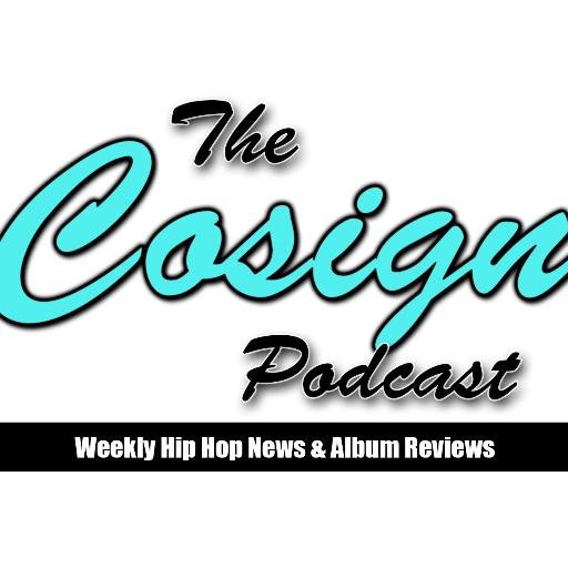CosignPodcast's profile picture. Hip Hop News | Weekly Album Reviews | Podcast