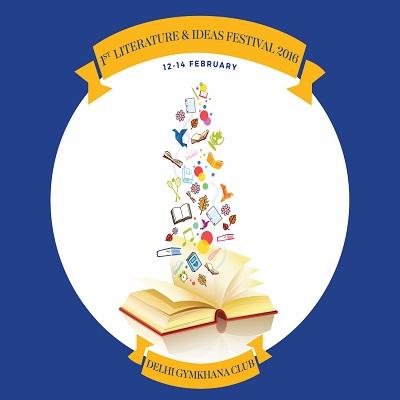 1st DGC Literature& Ideas Festival Celebrating writers from across the country,from Feb12-14 at The Delhi Gymkhana Club”