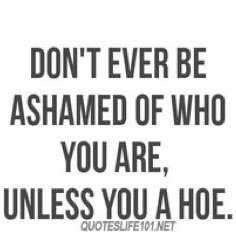 Hoe Quotes Quotes From Hoe Twitter
