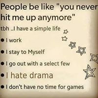 just don't piss me off I respect people's opinions but don't force them on me and don't be hateful
