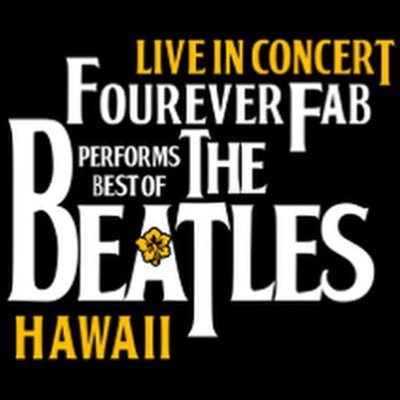 Fourever Fab, the Beatles Tribute Band, is coming to Maui soon! Fourever Fab Show is #1 on Oahu Trip Advisor! (808) 365-7535