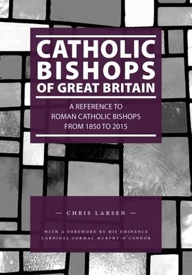 Do You Find Him to be Worthy?: socio-reference to Catholic Bishops in Great Britain 1850-2025.