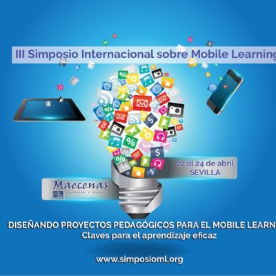 III Simposio Internacional sobre Mobile Learning. El Proyecto Pedagógico y el ML
