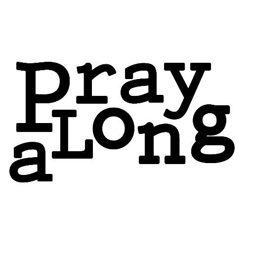 Pray Along prayers to proclaim, pass on, and pray along.