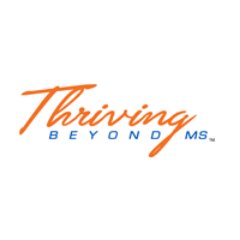 What does “Thriving Beyond MS©” mean? Simply put, it is you defining your life and your disease, and not the other way around.
