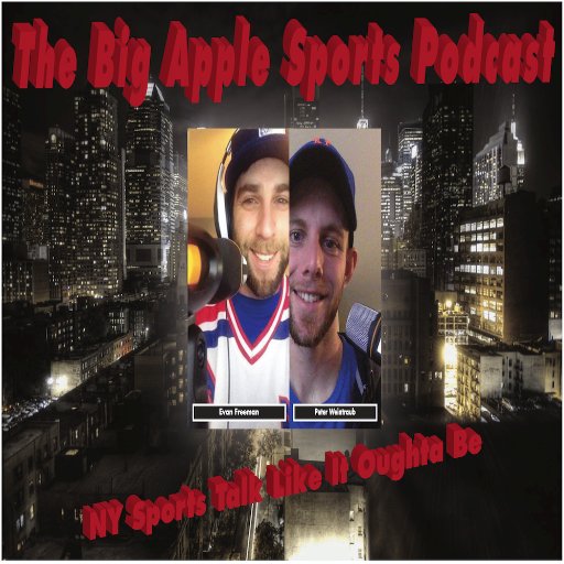 NYBigAppleSport's profile picture. New York Sports Talk the Way It Oughta Be. Starring Evan Freeman & Peter Weintraub