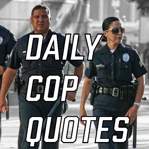 Daily Cop Quotes