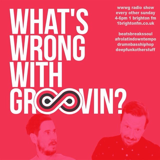 WHAT'S WRONG WITH GROOVIN? DJs Matt Beatwell & Glenn Fallows from Brighton playing funksoulhiphopbreakslatinafrobeat&otherstuff