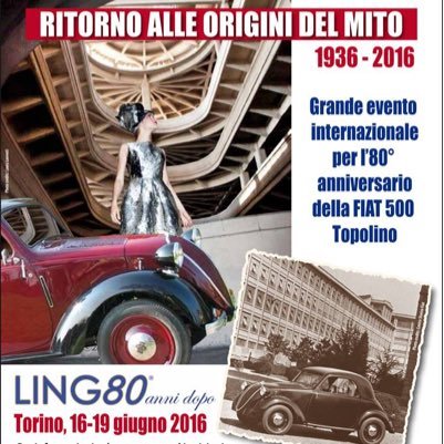 Il comitato Ling80 è promotore dell'80° anniversario della Fiat 500 per iniziativa di Topolino Autoclub Italia e Club Fiat Topolino Torino