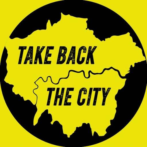 As ordinary Londoners, we are struggling to survive in our city. We need to take back the city in order to change it. takebackthecity2016@gmail.com