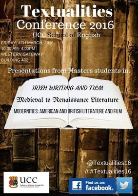 Mini-conference series organised by the University College Cork's MA in English students. 4th March 2016