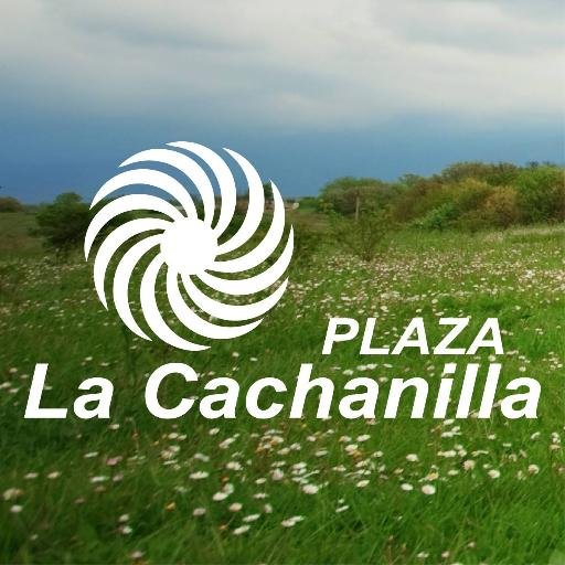 ¡Plaza La Cachanilla Te quiere bien!