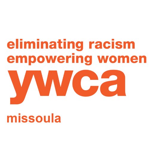 YWCA Missoula is dedicated to eliminating racism, empowering women and promoting peace, justice, freedom and dignity for all.