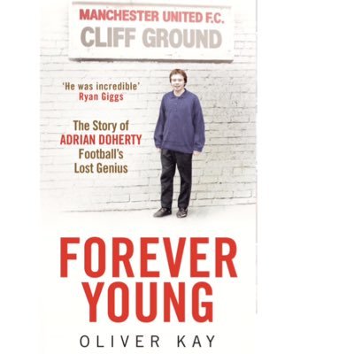 Forever Young: The Story of Adrian Doherty, Football's Lost Genius by @OliverKay. Out now: hardback, paperback, Kindle