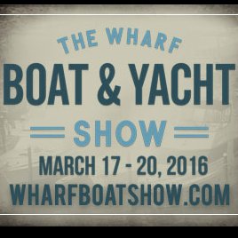The Wharf Boat & Yacht Show - IT's Off The Chart March 17-20, 2016