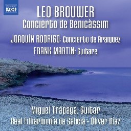 CD • BROUWER• RODRIGO • MARTIN    Miguel Trápaga, Real Filharmonía de Galicía, Oliver Díaz