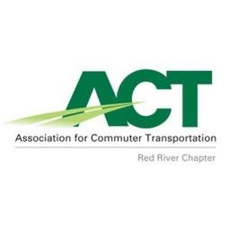 The Red River Chapter of the Association for Commuter Transportation (ACT). ACT is the leading advocate for commuters and transportation demand management,