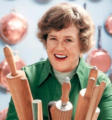 Julia Child is the best! A big fan of her and everything she does.