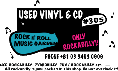 I'm a owner in used records&CD SHOP at Tokyo shibuya. only rockabilly,neorockabilly,psychibilly