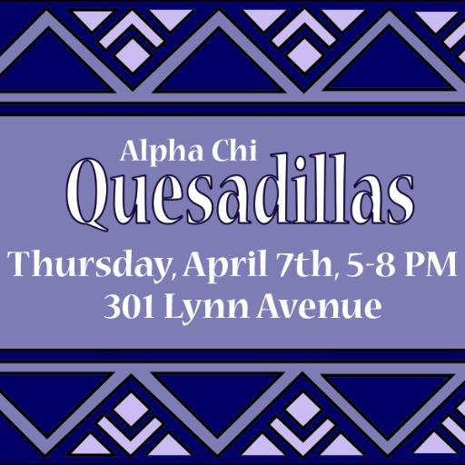 Join the ladies of AXΩ on April 7th (5PM-8PM) for a meal of chicken or cheese quesadillas, chips, salsa, queso and pop. There will also be a silent auction!