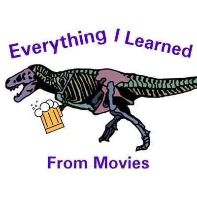 Everything I Learned From Movies - Steve & Izzy discuss great beer, questionable movies, and funny 3rd thing.
