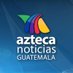 Azteca Noticias GT (@AztecaNoticiaGT) Twitter profile photo