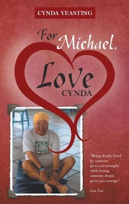 Author of For Michael Love Cynda. I lost my fiance to cancer & yet our love has inspired me to live a life of joy & happiness for both of us. Happily ever after