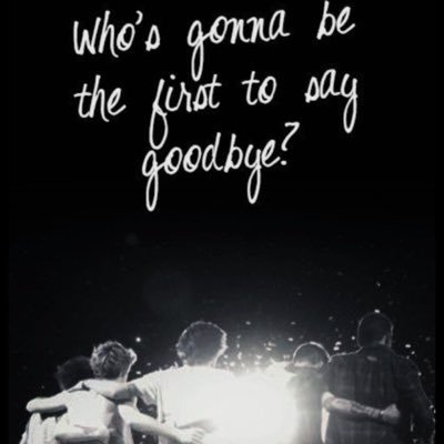 Who's gonna be the first to say goodbye? Zayn.