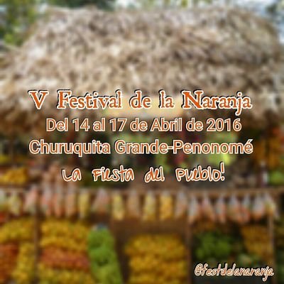 | Festival de la Naranja | Del 14 al 17 de Abril de 2016 | Un festival con dulce y delicioso sabor a Naranja | #LaFiestadelPueblo