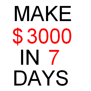 Make More Than $3000 in 1 week!