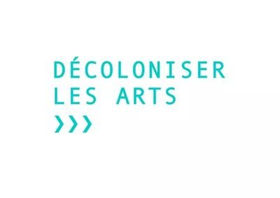 Décoloniser Les Arts