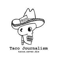 taco journalism (@tacojournalism) 's Twitter Profile