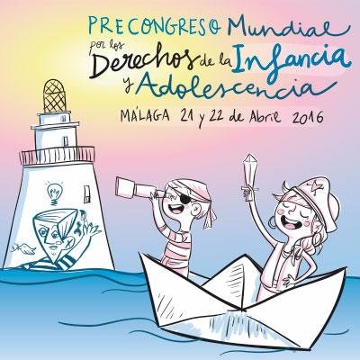 PreCongreso por los #Derechos de la #Infancia y la #Adolescencia #Málaga 2016 21-22 de Abril #precongresomlg