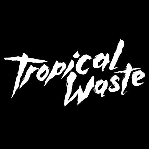 TropicalWaste1 Profile Picture