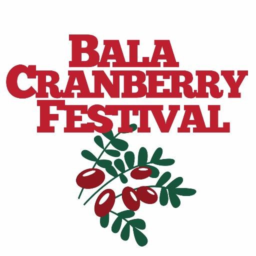 The Bala Cranberry Festival - Always the weekend after Thanksgiving