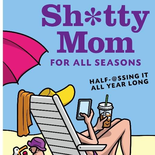 NYT bestselling humor book re: those less-than-perfect parenting moments. Book #2 is 'Sh*tty Mom For All Seasons.' Treat yourself and buy them both. 😀