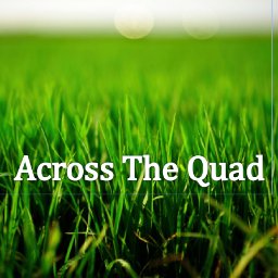 AcrossTheQuad Profile Picture