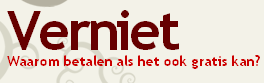 Waarom betalen als het ook gratis kan?
