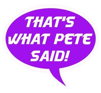 Thats What Pete Said