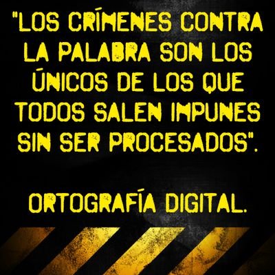 La ortografía y la gramática son conceptos que hay que tener siempre en presencia; si no, fomentas la ignorancia.